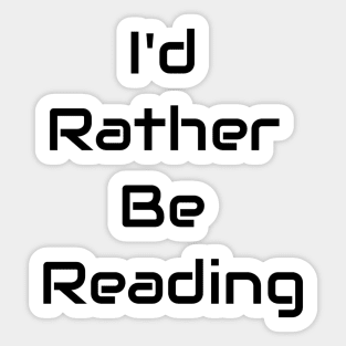 I'd Rather Be Reading Sticker